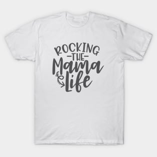 Rocking the MAMA LIFE T-Shirt